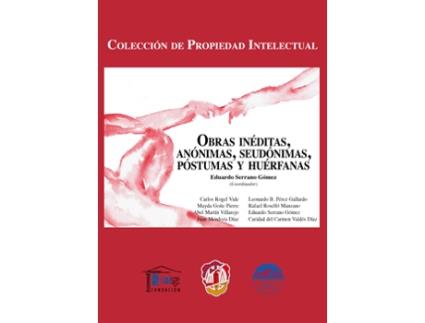 Livro Obras Inéditas, Anónimas, Seudónimas, Póstumas Y Huérfanas de Eduardo Serrano Gomez (Espanhol)