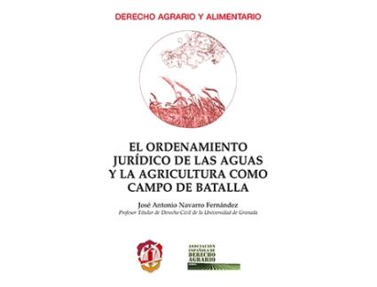 Livro Ordenamiento Jurídico Aguas Agricultura Campo Batalla de Jose Antonio Navarro Fernandez (Espanhol)