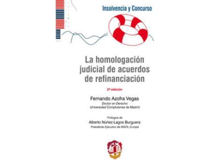 Livro La Homologación Judicial De Acuerdos De Refinanciación de Fernando Azofra Vegas (Espanhol)