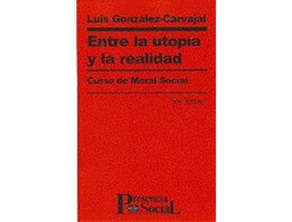 Livro Entre La Utopía Y La Realidad de Luis González-Carvajal Santabárbara (Espanhol)