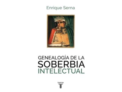 Livro La Genealogia De La Soberbia Intelectu de Enrique Serna (Espanhol)