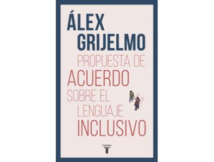 Livro Propuesta De Acuerdo Sobre El Lenguaje Inclusivo de Grijelmo, Alex (Espanhol)