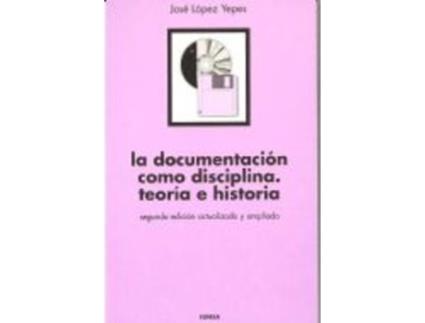 Livro Documentación Como Disciplina. de Josè López Yepes (Espanhol)