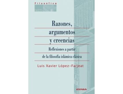 Livro Razones, Argumentos Y Creencias de Luis Xavier Lopez Farjeat (Espanhol)