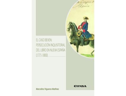 Livro El Caso Beven: Persecución Inquisitorial Del Libro En Nueva España de Marcelino Trigueros Martínez (Espanhol)