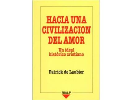 Livro Hacia Una Civilización Del Amor. Un Ideal Histórico Cristiano de Patrick De Laubier (Espanhol)