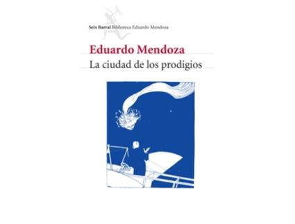 Livro La Ciudad De Los Prodigios de Eduardo Mendoza (Espanhol)