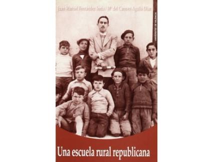 Livro Una Escuela Rural Republicana de María Del Carmen Agulló Díaz, Juan Manue (Espanhol)