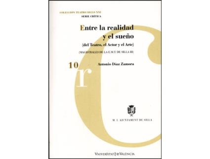 Livro Entre La Realidad Y El Sueño (Del Teatro, El Actor Y El Arte de Antonio Díaz Zamora (Espanhol)