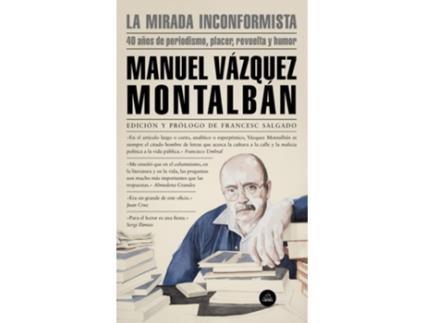 Livro La Mirada Inconformista de Manuel Vázquez Montalbán (Español)