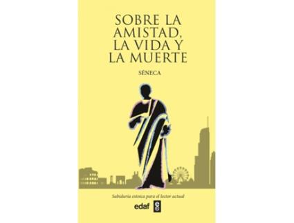 Livro Sobre La Amistad, La Vida Y La Muerte de Lucio Anneo Séneca (Español)