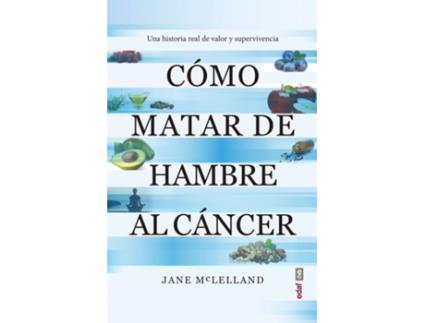 Livro Cómo Matar De Hambre Al Cáncer de Jane Maclelland (Espanhol)