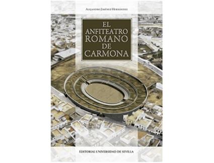 Livro El Anfiteatro Romano De Carmona de Alejandro Jiménez Hernández (Espanhol)