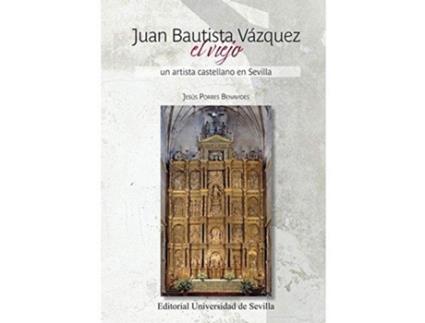 Livro Juan Bautista Vázquez El Viejo de Jesús Porres Benavides (Espanhol)