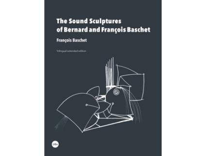 Livro Sound Sculptures Of Bernard And François Baschet,The de François Baschet (Francês)
