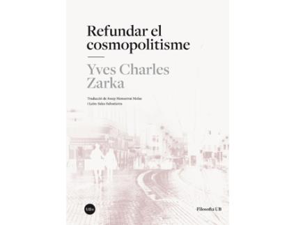 Livro Refundar El Cosmopolitisme de Yves Charles Zarka (Francês)