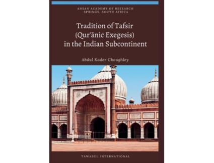Livro Tradition of Tafsir in the Indian Subcontinent de Choughley (Inglês)