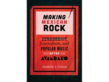 Livro Making Mexican Rock de Andrew J Green (Inglês)