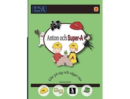 Livro Anton Och Super-a Klär På Sig Och Säger Nix Vardagsfärdigheter För Barn Med Autism Och Adhd De Jessica Jensen (sueco - Capa Dura)