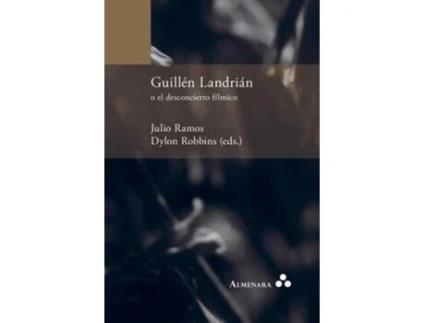 Livro Guillén Landrián O El Desconcierto Fílmico De Dylon Robbins E Julio Ramos (espanhol)