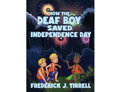 Livro How the Deaf Boy Saved Independence Day de Frederick J Tirrell (Inglês)