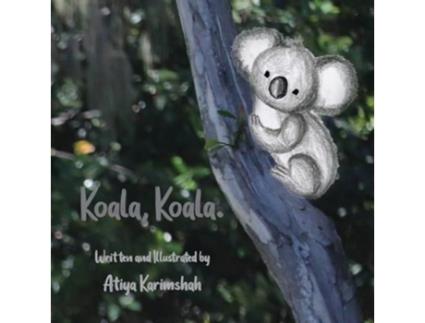 Livro Koala, Koala. De Atiya Karimshah (inglês)