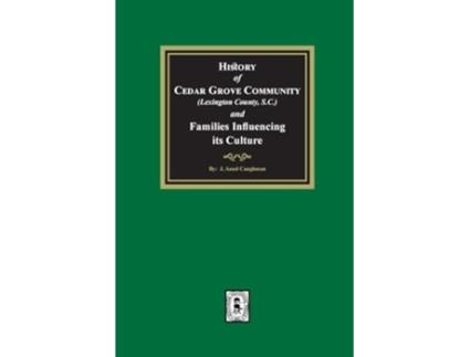 Livro History of Cedar Grove Community and Families Influencing its Culture de J Ansel Caughman (Inglês)