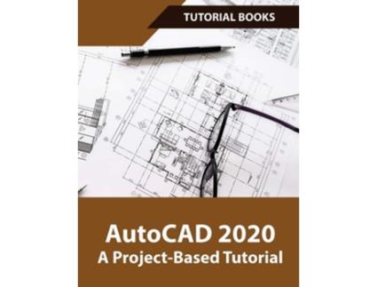 Livro Autocad 2020 A Project-based Tutorial Floor Plans, Elevations, Printing, 3d Architectural Modeling, And Rendering De Books Tutorial (inglês)