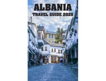 Livro Albania Travel Guide 2020 De Emsal Ajredini (inglês)