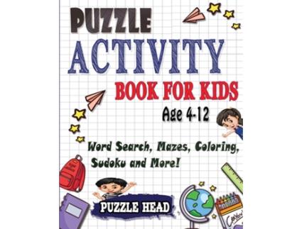 Livro Puzzle Activity Book For Kids Age 4-12 Word Search, Mazes, Coloring, Sudoku And More! De Head, Puzzle Et Al. (inglês)