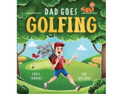 Livro Dad Goes Golfing de Chris Thomas (Inglês - Capa Dura)