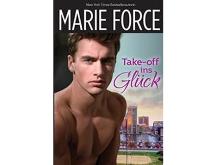 Livro Take-off Ins Glück De Marie Force (alemão)