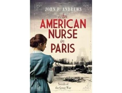 Livro An American Nurse in Paris Novels of the Great War de John Frederick Andrews (Inglês - Capa Dura)