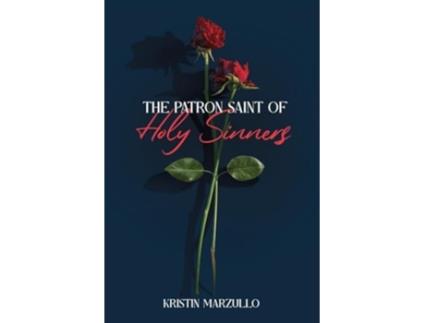 Livro The Patron Saint of Holy Sinners de Kristin Marzullo (Inglês)