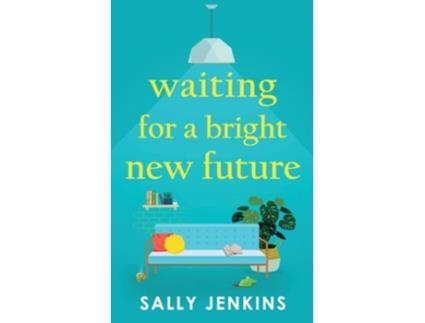 Livro Waiting for a Bright New Future A heartwarming and uplifting page-turner about second chances de Sally Jenkins (Inglês)