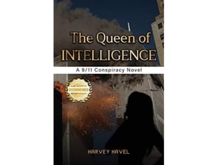 Livro The Queen of Intelligence A 9/11 Conspiracy Novel de Harvey Havel (Inglês)