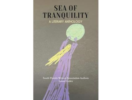 Livro Sea of Tranquility A Literary Anthology de South Florida Writers Association, Mort Laitner et al. (Inglês)