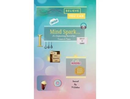 Livro Mind Spark An Empowering Journal For Tween amp Teens de MBuksie (Inglês)