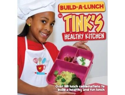 Livro Build-a-lunch By Tinks Healthy Kitchen Over 100 Lunch Combinations To Build A Healthy And Fun Lunch De Pamela Spratley (inglês)