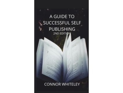 Livro A Guide To Success Self-publishing 2nd Edition De Connor Whiteley (inglês)