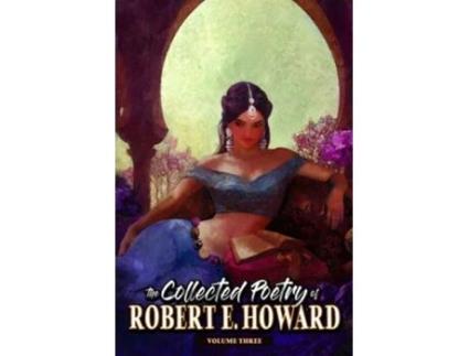Livro The Collected Poetry of Robert E. Howard, Volume 3 de Robert E Howard (Inglês)