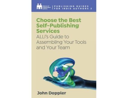 Livro Choose The Best Self-publishing Services De Alliance Of Independent Authors E John Doppler (inglês)
