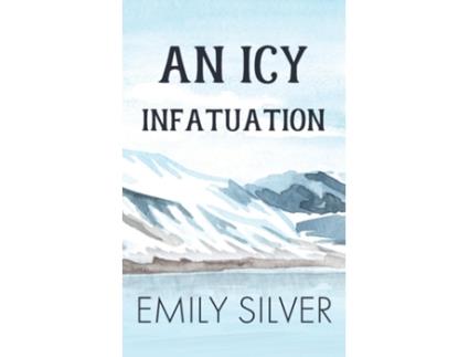 Livro An Icy Infatuation de Emily Silver (Inglês)