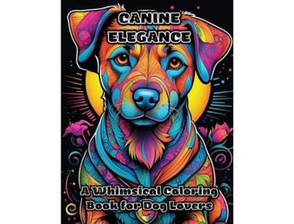 Livro Canine Elegance A Whimsical Coloring Book for Dog Lovers de ColorZen (Inglês)