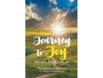 Livro Journey to Joy From Spiritual Rigidity to Freedom A Spiritual Autobiography 2nd Edition de Ronald Rauckhorst (Inglês)