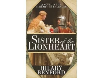 Livro Sister Of The Lionheart De Hilary Benford (inglês)