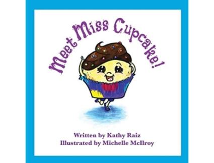 Livro Meet Miss Cupcake De Kathy Raiz (inglês)