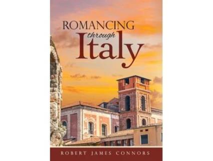 Livro Romancing Through Italy De Robert James Connors (inglês)