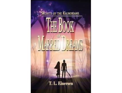 Livro Secrets Of The Kalnorians The Book Of Marred Dreams De T L Einersen (inglês)