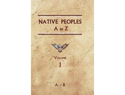 Livro Native Peoples A to Z A Reference Guide to Native Peoples of the Western Hemisphere de Donald Ricky (Inglês - Capa Dura)